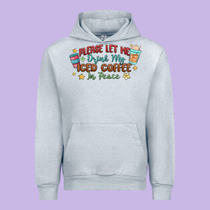 Please Let Me Drink My Iced Coffee In Peace Urban Hoodie Designed By Maliassmallbusiness