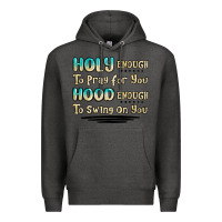 Charcoal Heather holy enough to pray for you hood enough to swing o Premium Hoodie - MaliasSmallBusiness