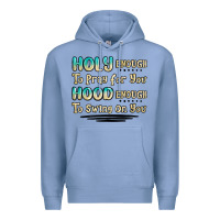 Colony Blue holy enough to pray for you hood enough to swing o Premium Hoodie - MaliasSmallBusiness