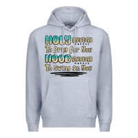 Heather Grey holy enough to pray for you hood enough to swing o Premium Hoodie - MaliasSmallBusiness