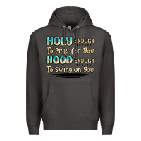 Smoke holy enough to pray for you hood enough to swing o Premium Hoodie - MaliasSmallBusiness
