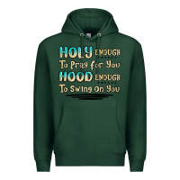 Sports Green holy enough to pray for you hood enough to swing o Premium Hoodie - MaliasSmallBusiness