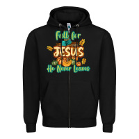 Black Fall for Jesus He Never Leaves Zipper Hoodie - texasbilliewilder