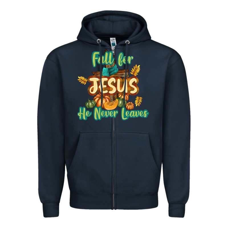 Fall For Jesus He Never Leaves Zipper Hoodie by texasbilliewilder | Teevron