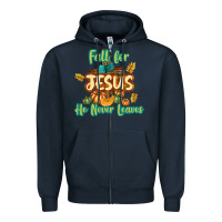 Navy Fall for Jesus He Never Leaves Zipper Hoodie - texasbilliewilder