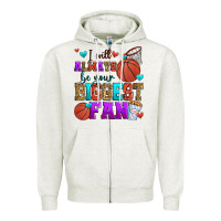 Oatmeal Heather i will always be your biggest fan basketball Zipper Hoodie - Zillion Design Studio