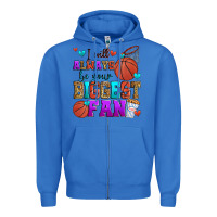 True Royal i will always be your biggest fan basketball Zipper Hoodie - Zillion Design Studio