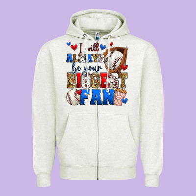 I Will Always Be Your Biggest Fan Baseball Zipper Hoodie Designed By Zillion Design Studio
