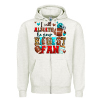 I Will Always Be Your Biggest Fan American Footbal Zipper Hoodie | Teevron