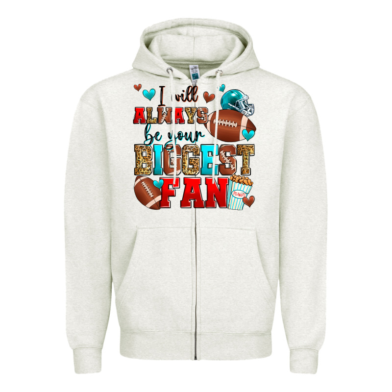 I Will Always Be Your Biggest Fan American Footbal Zipper Hoodie by Zillion Design Studio | Teevron