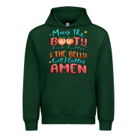 Forest Green may the booty get fatter & the belly Urban Hoodie - MaliasSmallBusiness
