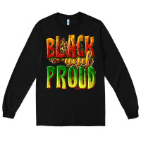 Black black and proud Long Sleeve Tee - texasbilliewilder