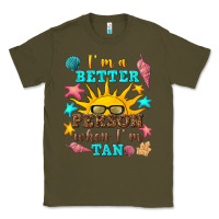 Army Green i m a better person when i m tan Classic Tee - texasbilliewilder