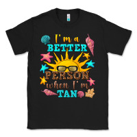Black i m a better person when i m tan Classic Tee - texasbilliewilder