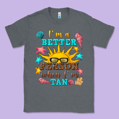 I M A Better Person When I M Tan Classic Tee Designed By Texasbilliewilder