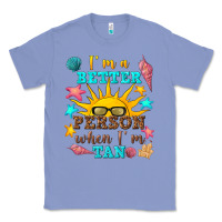 Colony Blue i m a better person when i m tan Classic Tee - texasbilliewilder