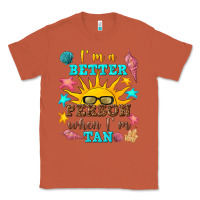 Copper i m a better person when i m tan Classic Tee - texasbilliewilder