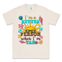Natural i m a better person when i m tan Classic Tee - texasbilliewilder