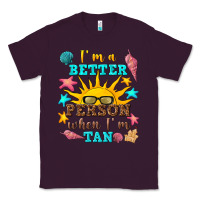 Plum i m a better person when i m tan Classic Tee - texasbilliewilder