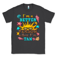 Smoke i m a better person when i m tan Classic Tee - texasbilliewilder