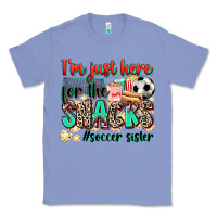 Colony Blue i'm just here for the snacks #soccer sister Classic Tee - Zillion Design Studio