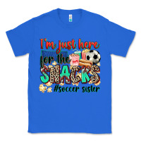 True Royal i'm just here for the snacks #soccer sister Classic Tee - Zillion Design Studio