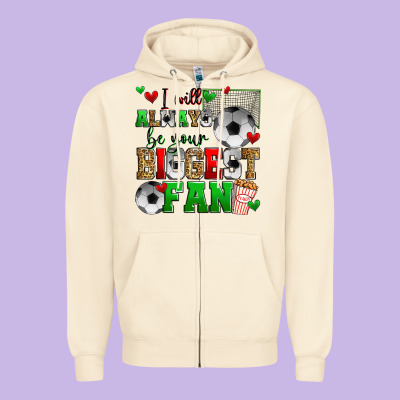 I Will Always Be Your Biggest Fan Soccer Zipper Hoodie Designed By Zillion Design Studio