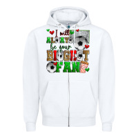 White i will always be your biggest fan soccer Zipper Hoodie - Zillion Design Studio