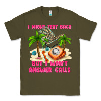 Army Green i might text back Classic Tee - texasbilliewilder