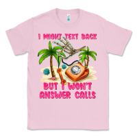 Bubblegum Pink i might text back Classic Tee - texasbilliewilder