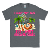 I Might Text Back Classic Tee | Teevron