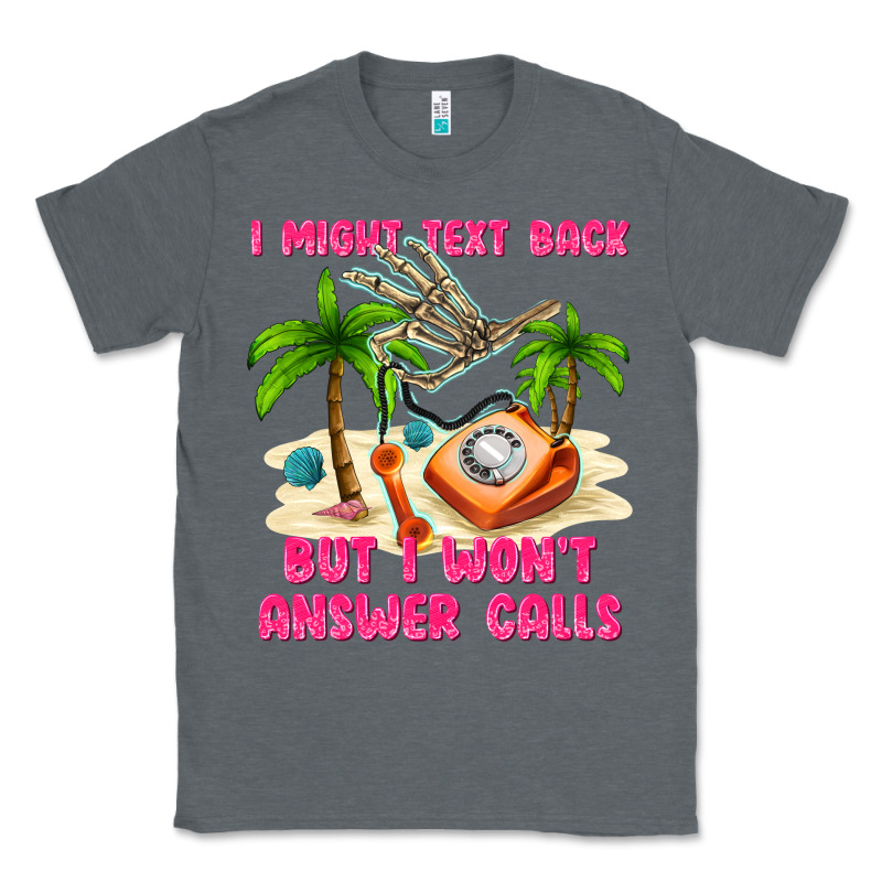I Might Text Back Classic Tee by texasbilliewilder | Teevron
