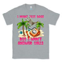 Heather Grey i might text back Classic Tee - texasbilliewilder