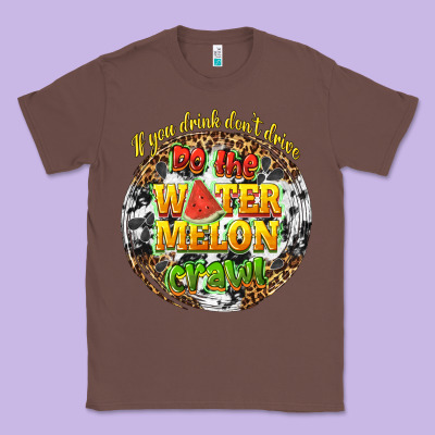 If You Drink Dont Drive Do The Watermelon Crawl Classic Tee Designed By Texasbilliewilder