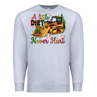 Heather Grey Christmas A Little Dirt Never Hurt Premium Sweatshirt - Artiststas