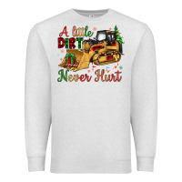 Oatmeal Heather Christmas A Little Dirt Never Hurt Premium Sweatshirt - Artiststas
