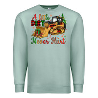 Seafoam Christmas A Little Dirt Never Hurt Premium Sweatshirt - Artiststas