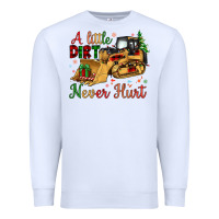 White Christmas A Little Dirt Never Hurt Premium Sweatshirt - Artiststas