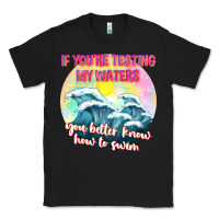 Black if youre testing my waters tbw Classic Tee - texasbilliewilder