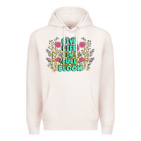 Pale Pink live life in full bloom Premium Hoodie - MaliasSmallBusiness