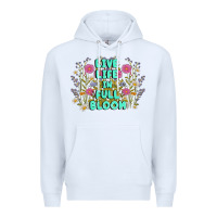 White live life in full bloom Premium Hoodie - MaliasSmallBusiness