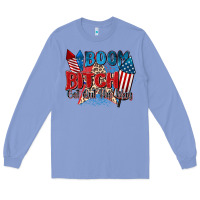 Colony Blue boom bitch get out the way Long Sleeve Tee - Zillion Design Studio
