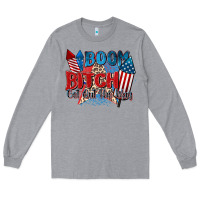 Heather Grey boom bitch get out the way Long Sleeve Tee - Zillion Design Studio