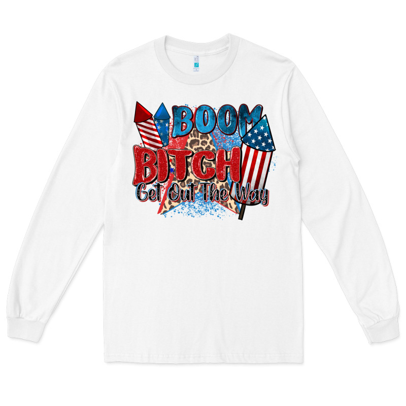 Boom Bitch Get Out The Way Long Sleeve Tee by Zillion Design Studio | Teevron