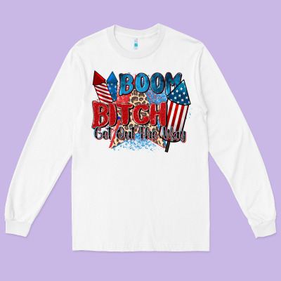 Boom Bitch Get Out The Way Long Sleeve Tee Designed By Zillion Design Studio