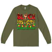 Army Green black history is world history Long Sleeve Tee - texasbilliewilder
