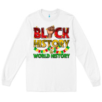 White black history is world history Long Sleeve Tee - texasbilliewilder