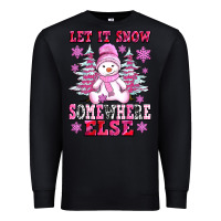 Black let it snow somewhere else Premium Sweatshirt - AdoDesignShop