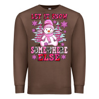 Chestnut let it snow somewhere else Premium Sweatshirt - AdoDesignShop