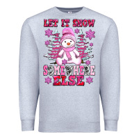 Heather Grey let it snow somewhere else Premium Sweatshirt - AdoDesignShop